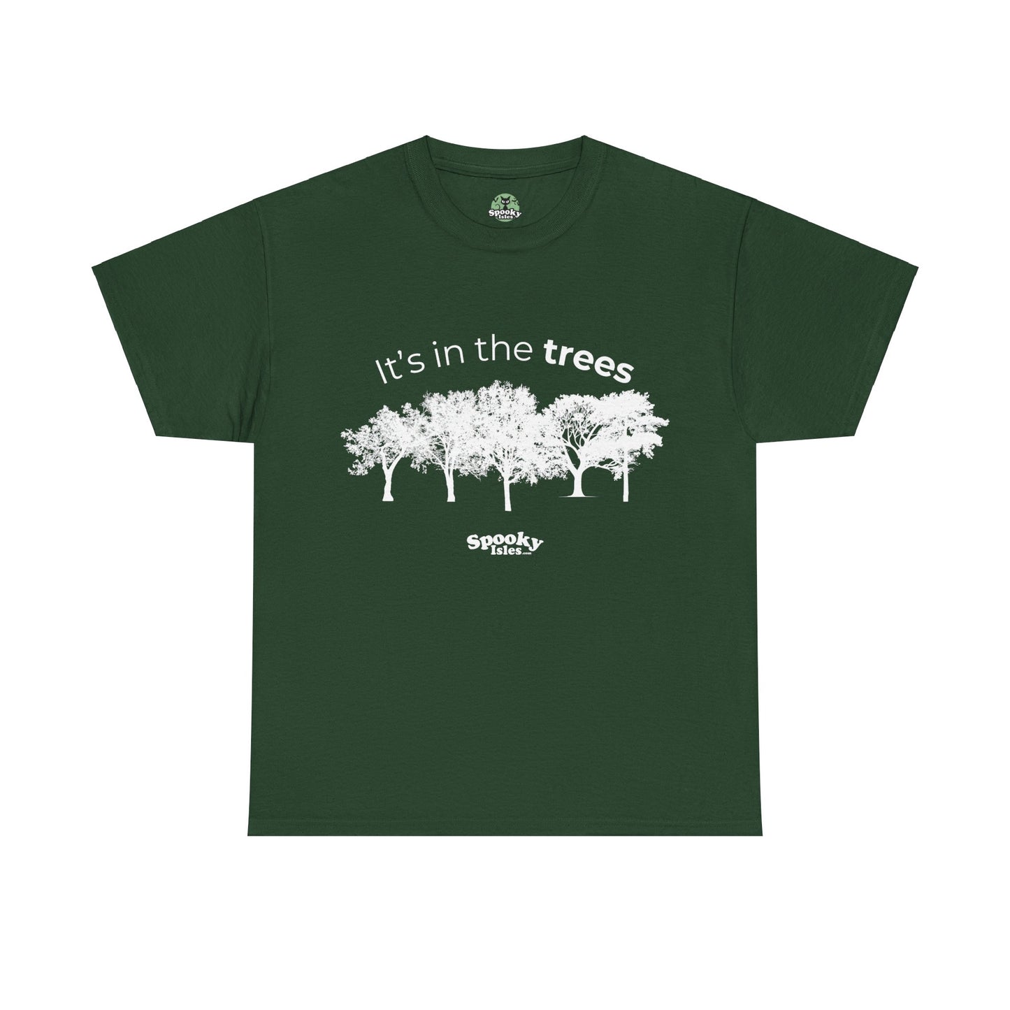 It's In The Trees - Unisex Tee